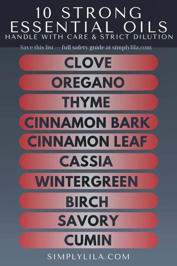 10 strong essential oils to handle with care and strict dilution — clove, oregano, thyme, cinnamon bark, cinnamon leaf, cassia, wintergreen, birch, savory, cumin