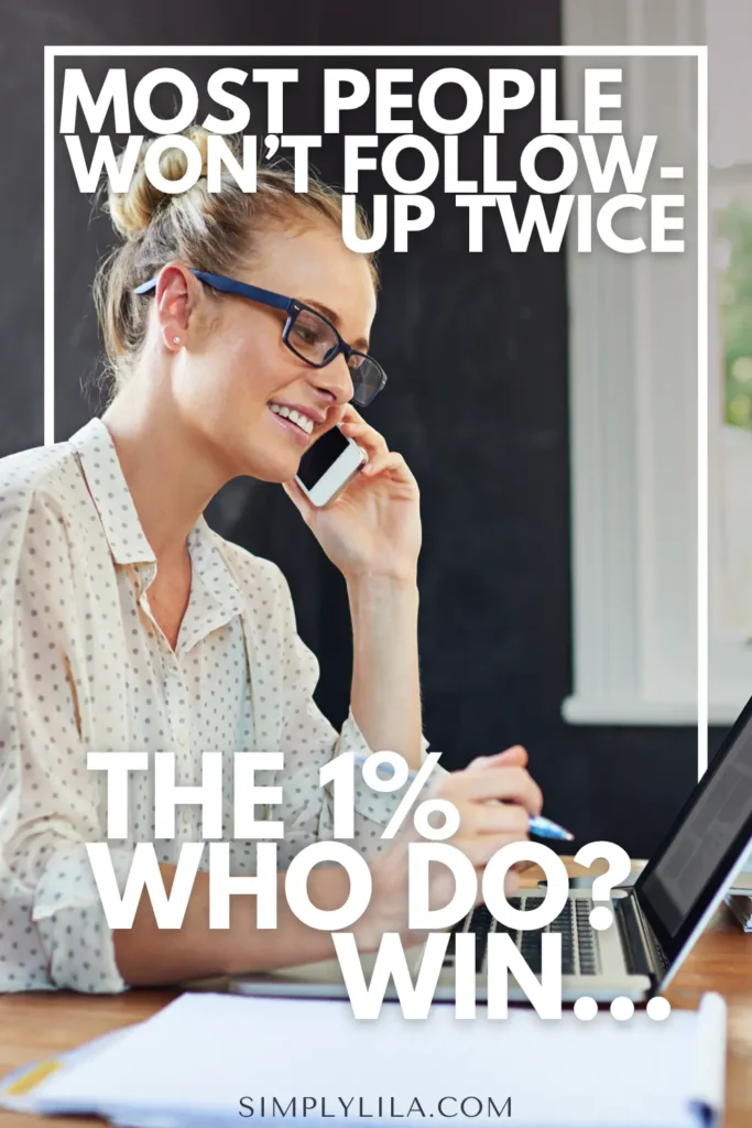 Smiling woman wearing glasses talking on the phone while working on a laptop, with text reading “Most people won’t follow up twice — the 1% who do? Win,” symbolizing persistence, professionalism, and business success.